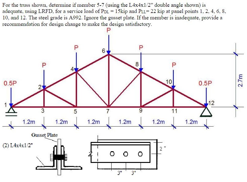 For the truss shown, determine if member 5 - 7 (