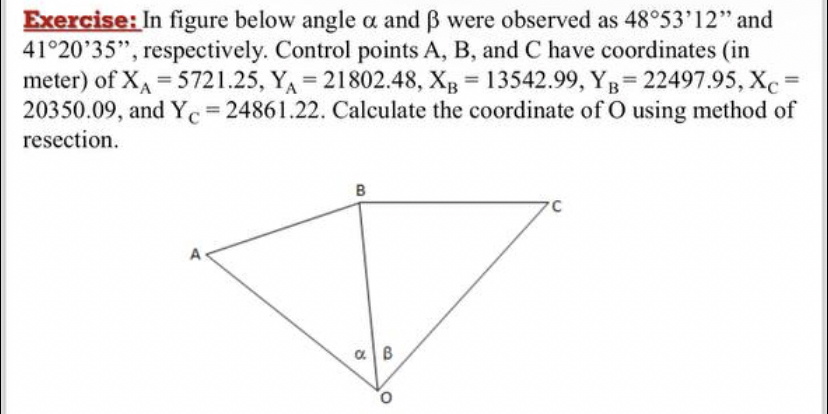Exercise: In figure below angle and were observed