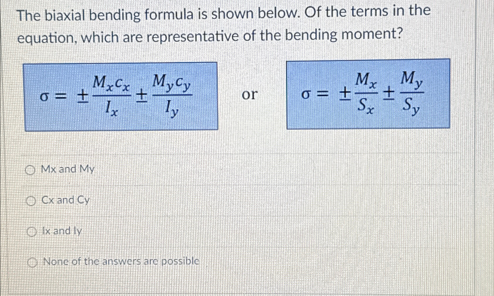 The biaxial bending formula is shown below. Of