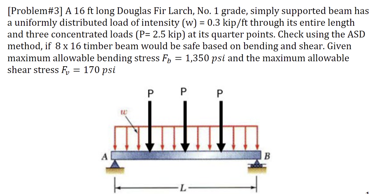 [ Problem# 3 ] A 1 6 ft long Douglas Fir Larch,