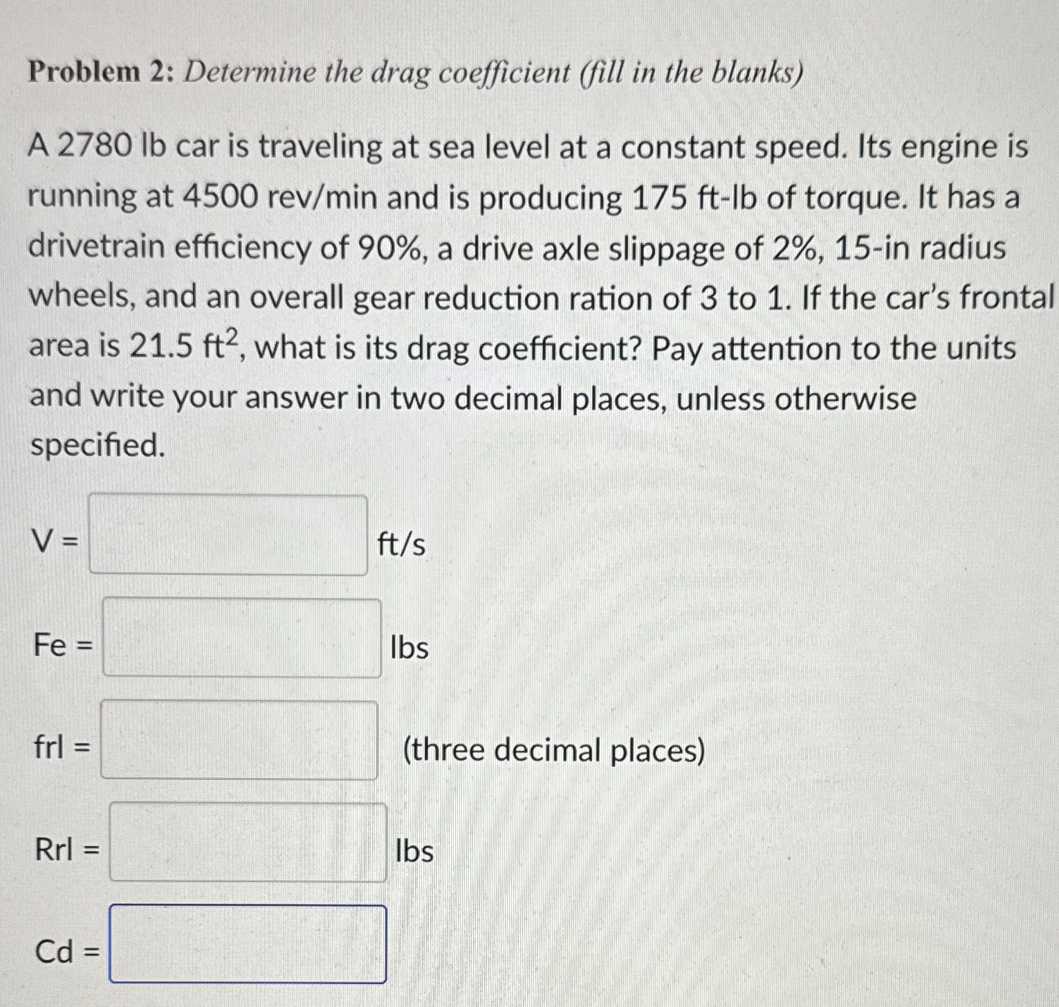 Problem 2 : Determine the drag coefficient ( fill