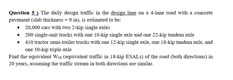 Question 5 ) The daily design traffic in the
