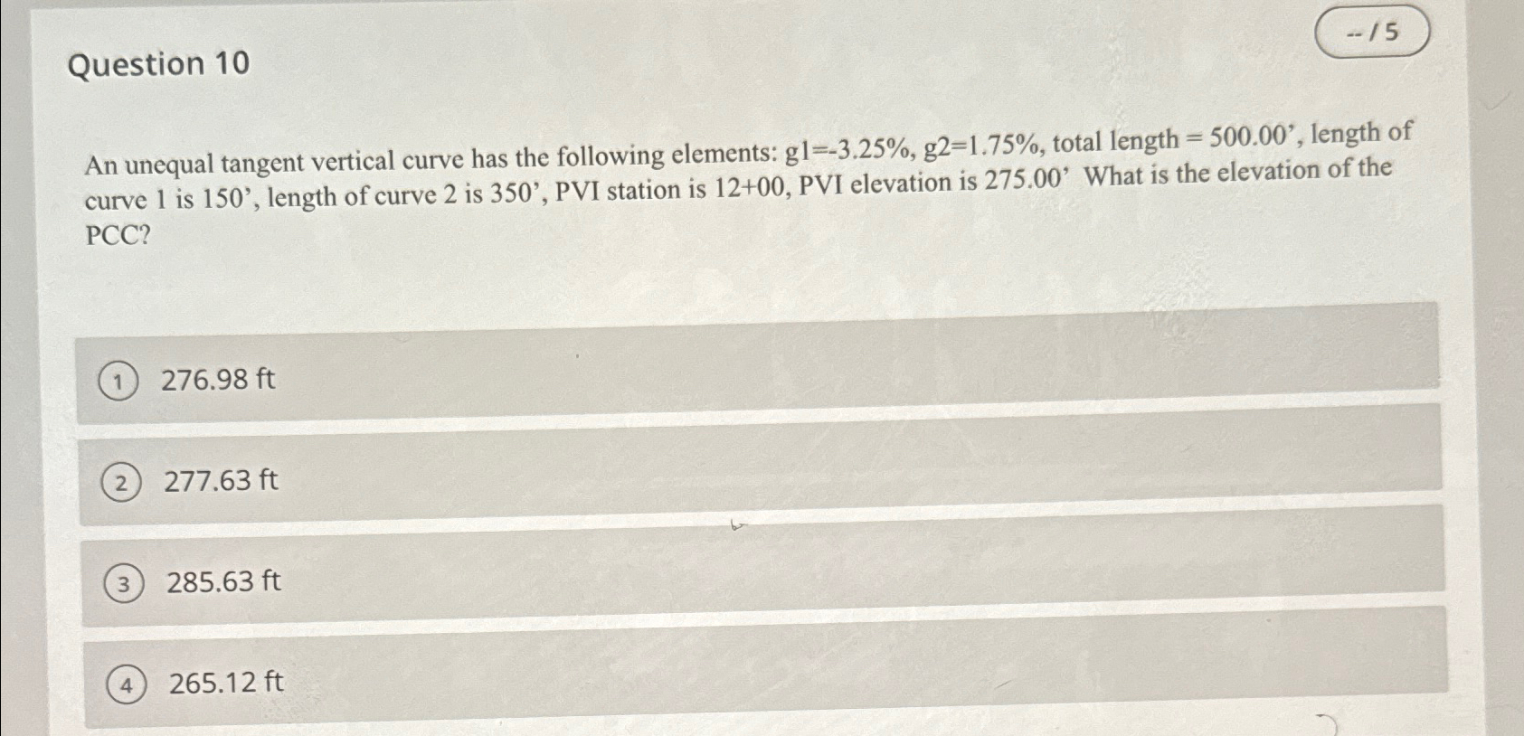 Question 1 0 An unequal tangent vertical curve