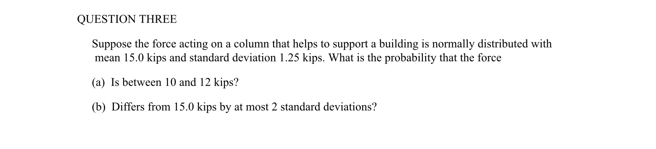 QUESTION THREE Suppose the force acting on a