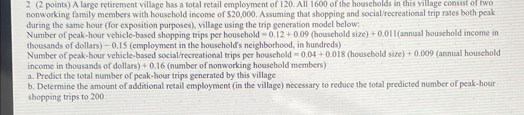 2 ( 2 points ) A large retirement village has a