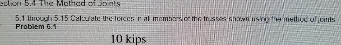 5 . 1 through 5 . 1 5 Calculate the forces in all