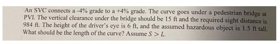 An SVC connects a - 4 % grade to a + 4 % grade.