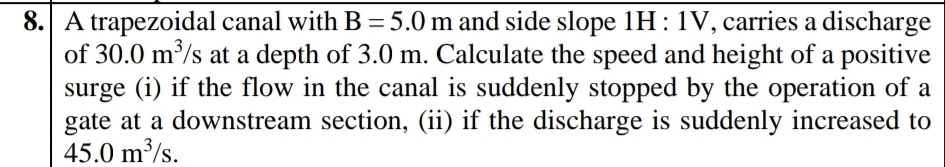 A trapezoidal canal with B = 5 . 0 m and side