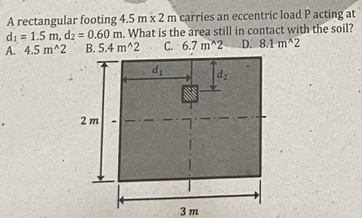 A rectangular footing 4 . 5 m 2 m carries an