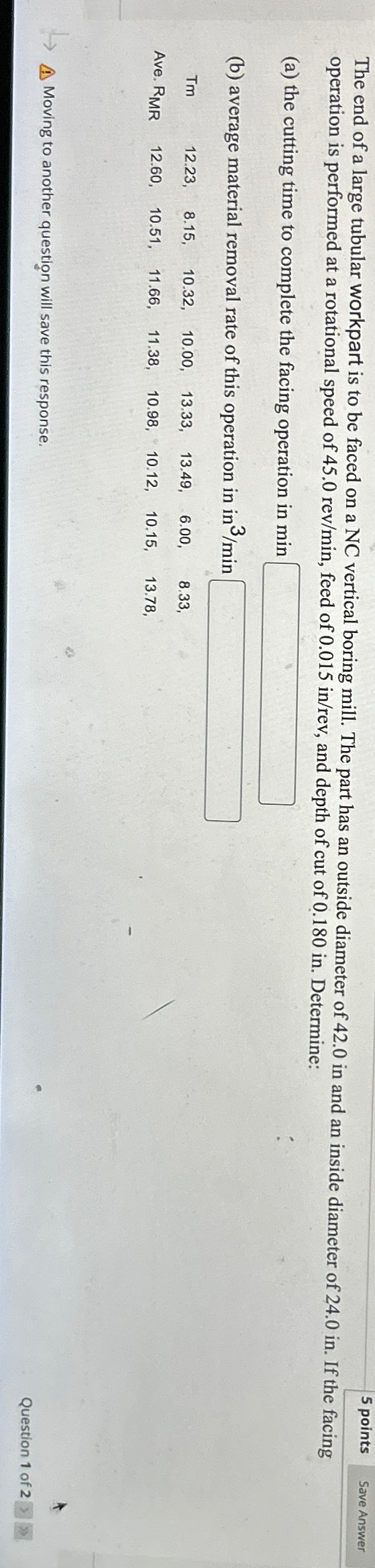 The end of a large tubular workpart is to be