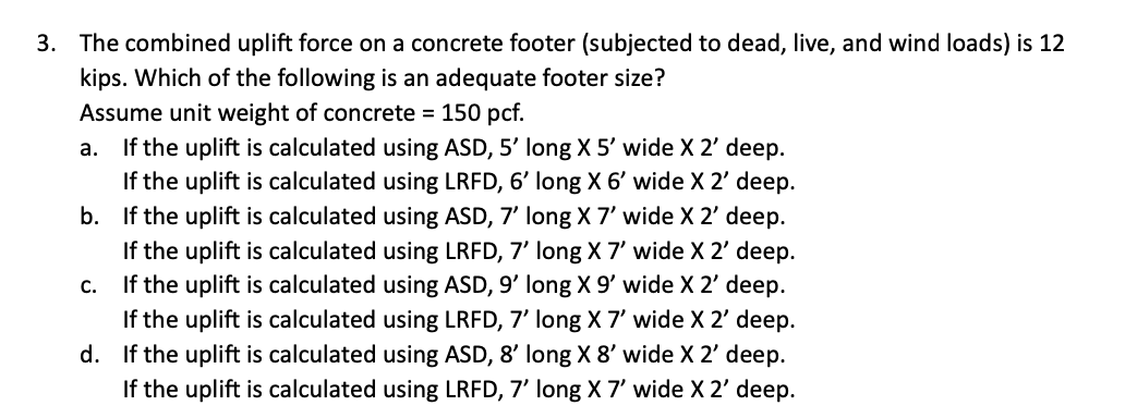 The combined uplift force on a concrete footer (