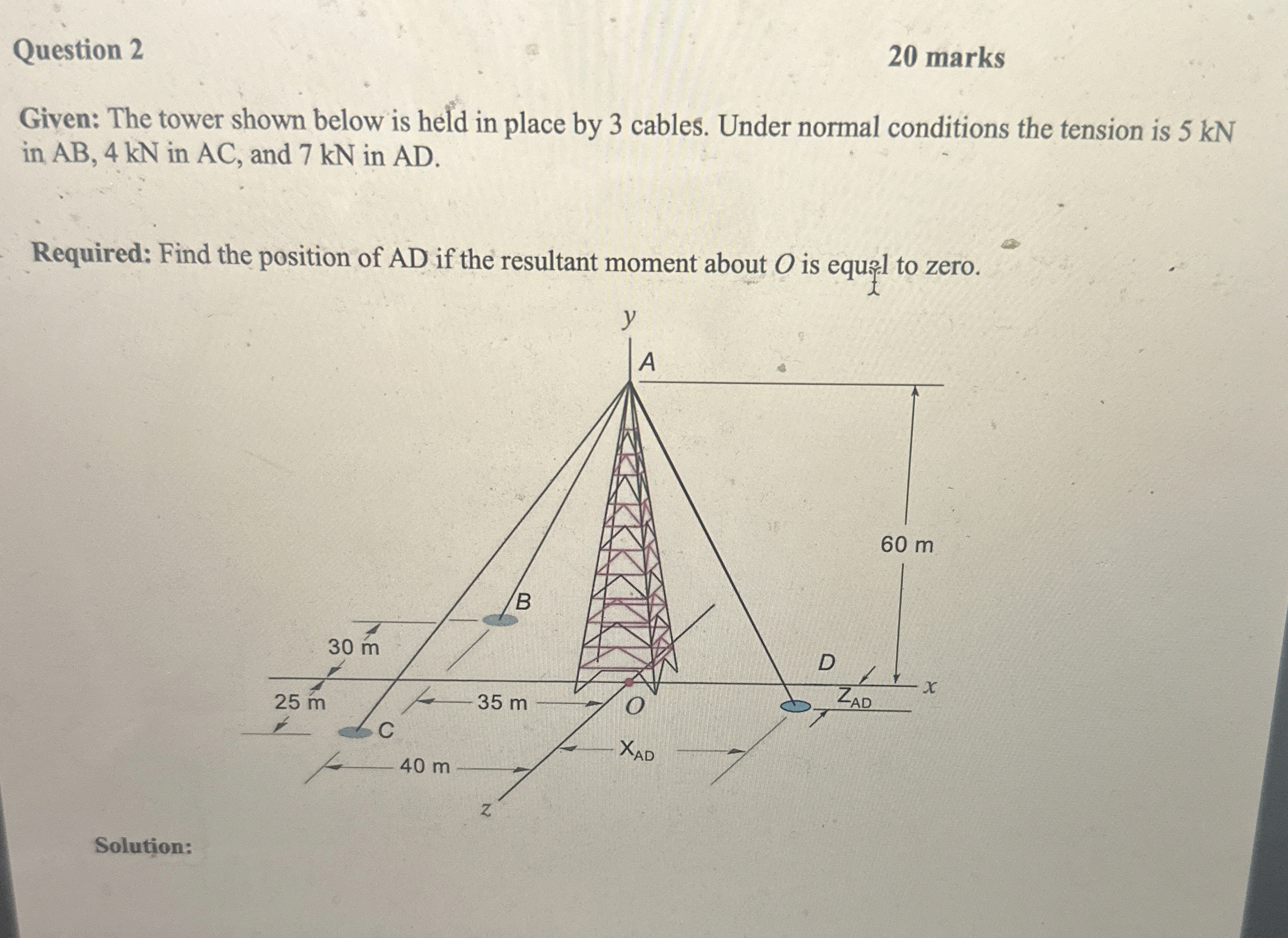 Question 2 2 0 marks Given: The tower shown below
