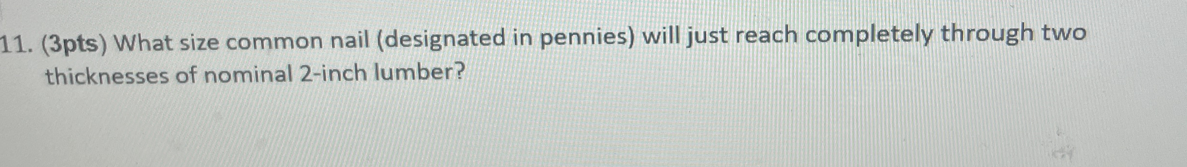 ( 3 pts ) What size common nail ( designated in