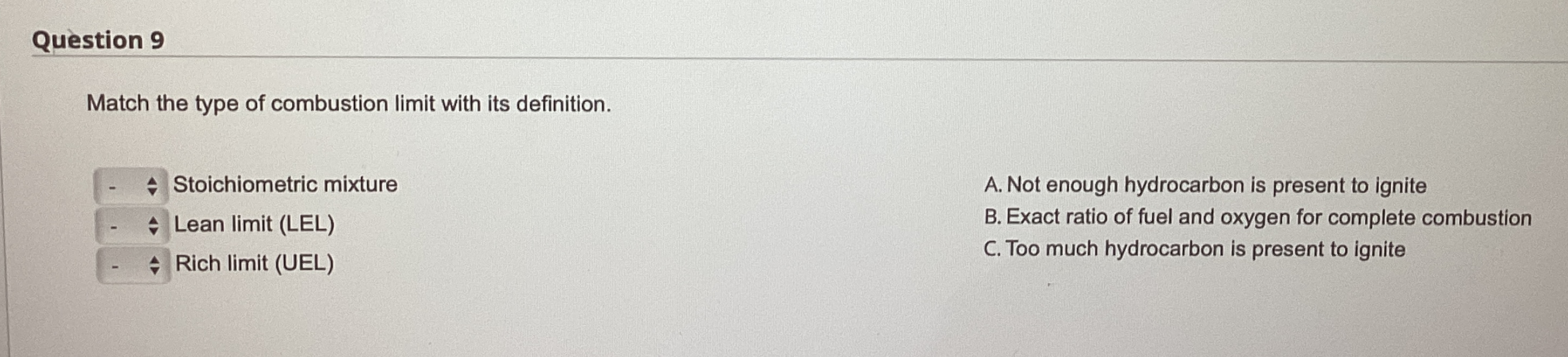 Question 9 Match the type of combustion limit