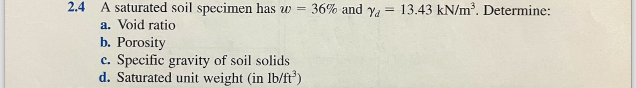 2 . 4 A saturated soil specimen has w = 3 6 % and