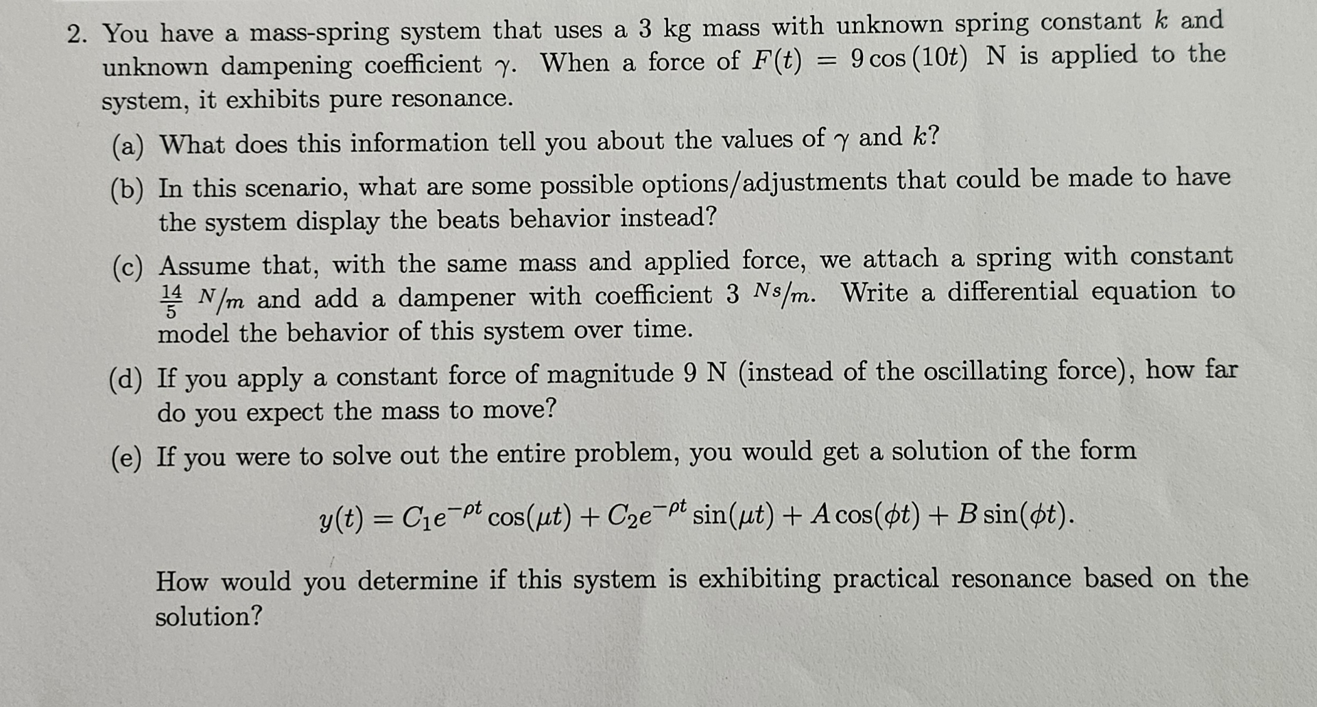 You have a mass - spring system that uses a 3 kg