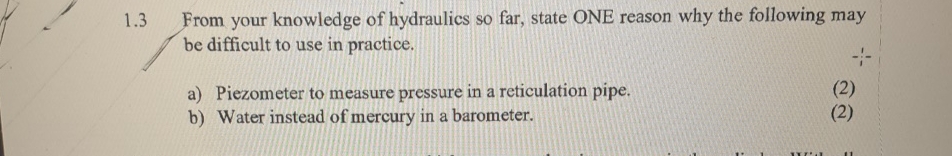 1 . 3 From your knowledge of hydraulics so far,