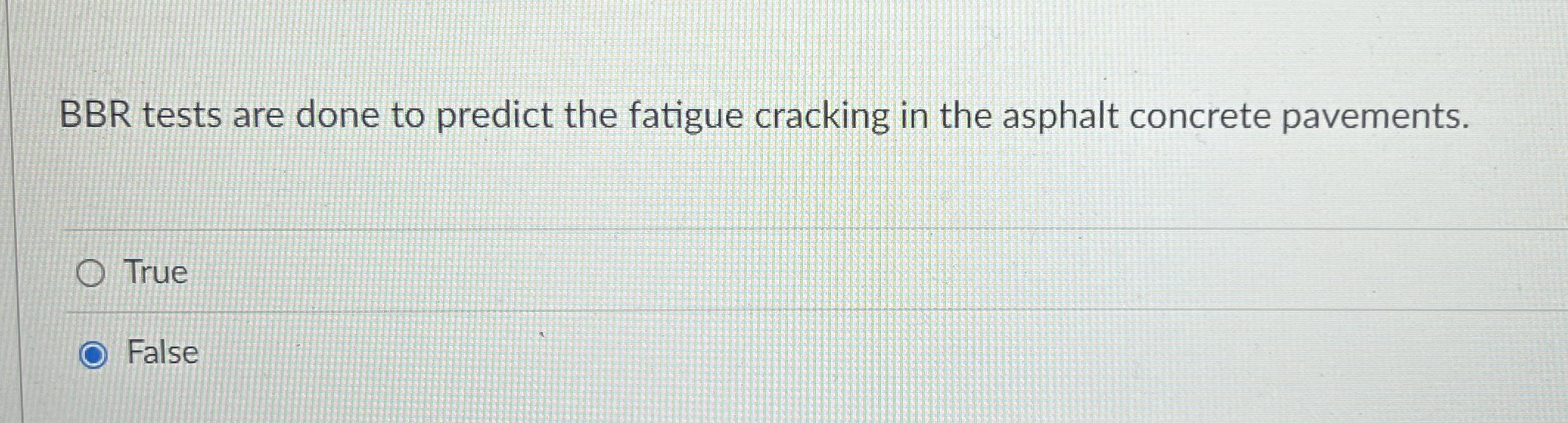 BBR tests are done to predict the fatigue