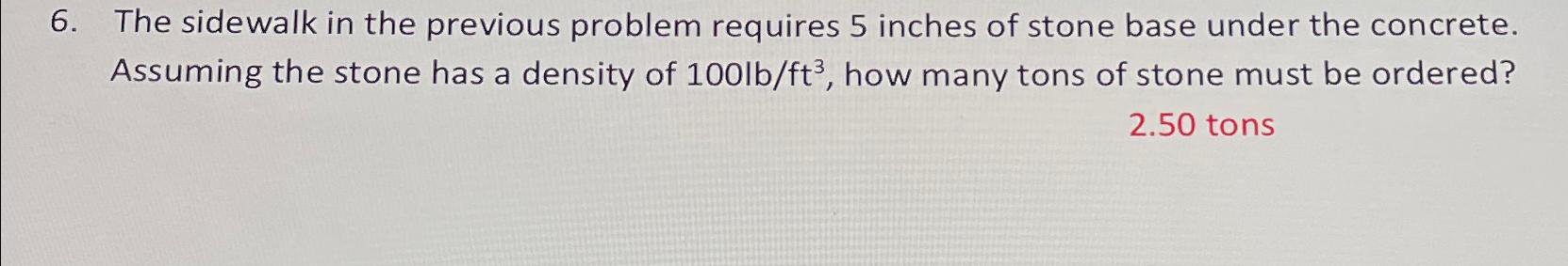 The sidewalk in the previous problem requires 5