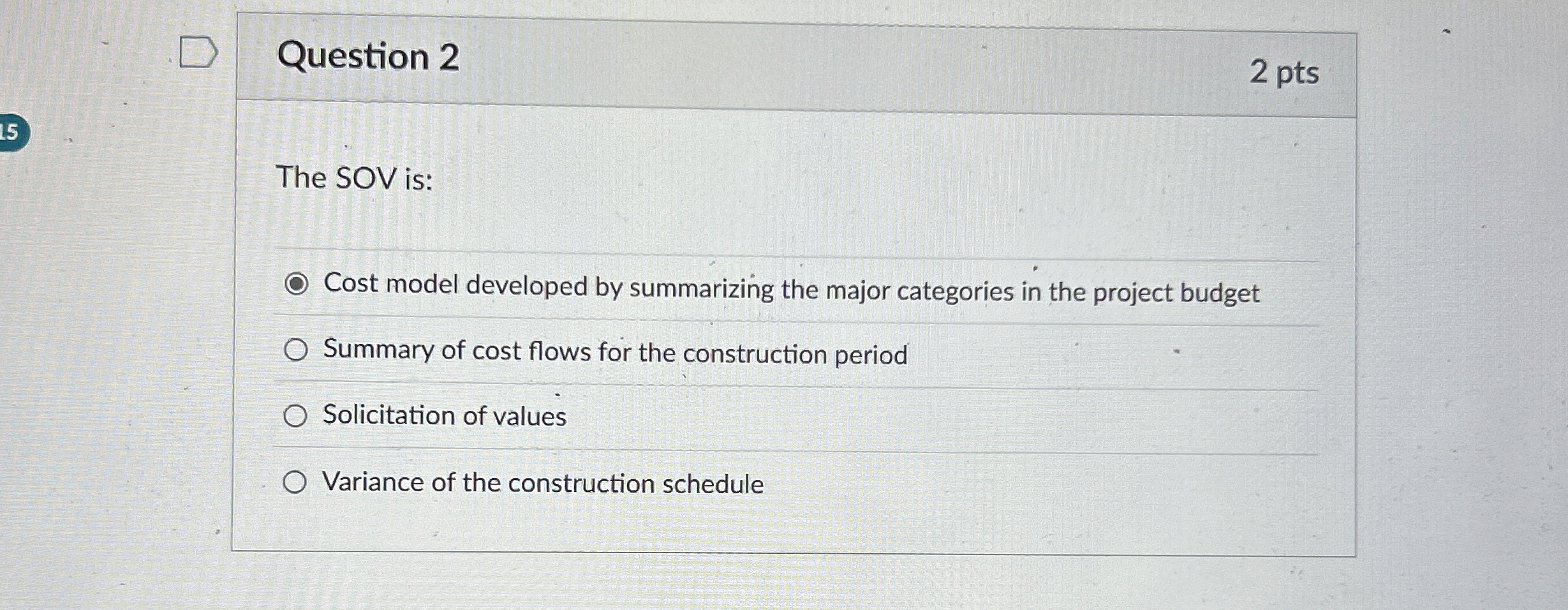 Question 2 The SOV is: Cost model developed by
