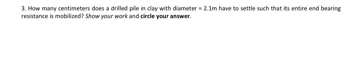 How many centimeters does a drilled pile in clay