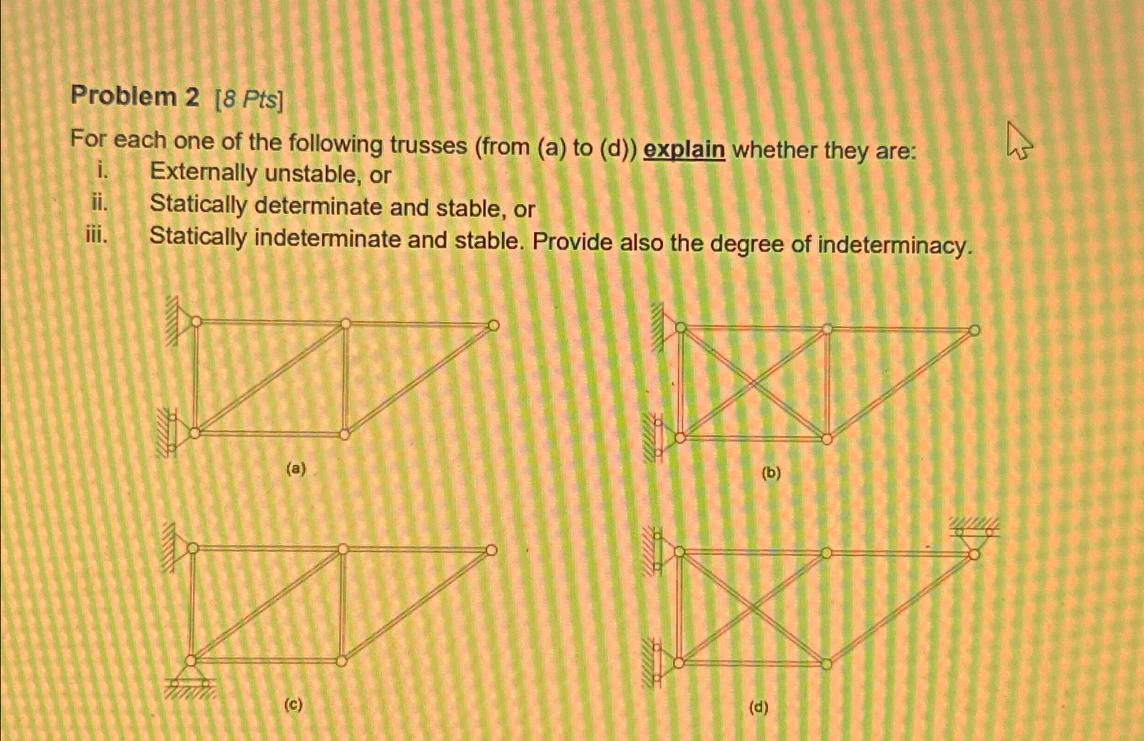 Problem 2 [ 8 Pts ] For each one of the following