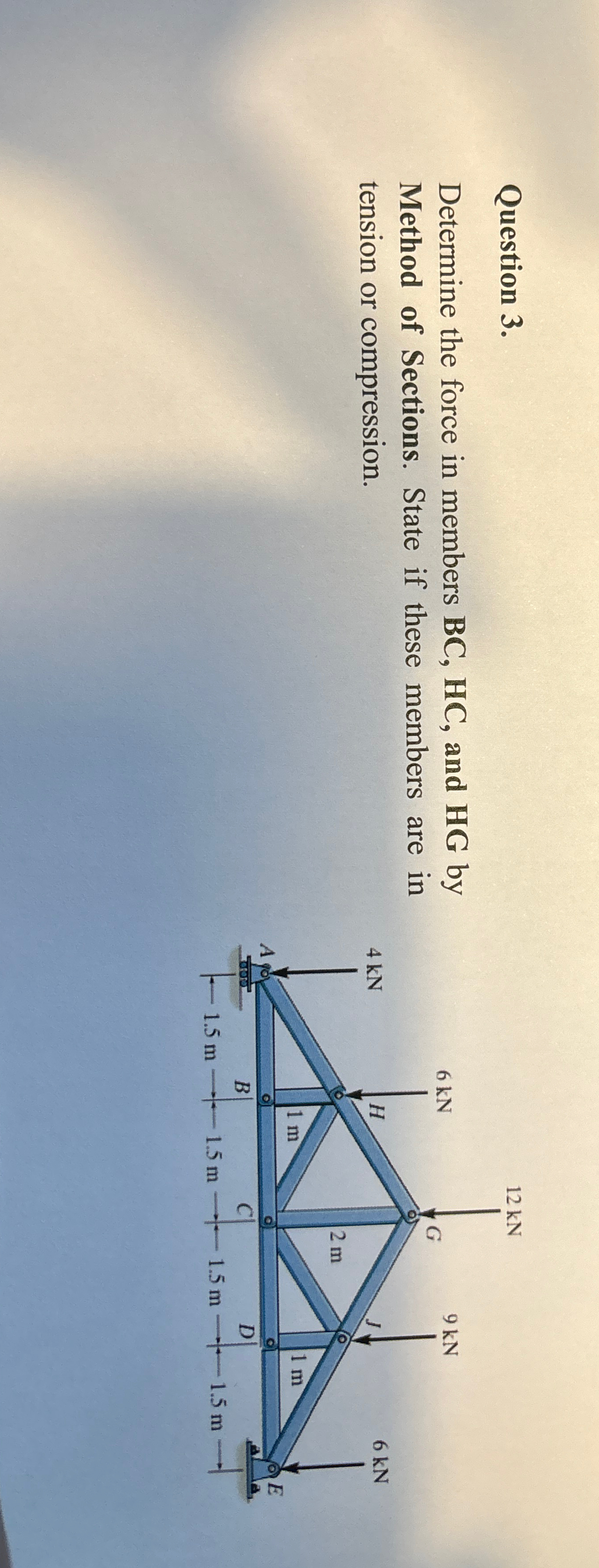 Question 3 . Determine the force in members BC ,