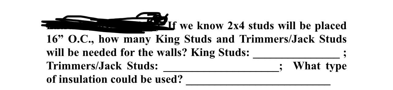 we know 2 x 4 studs will be placed 1 6 " O . C .