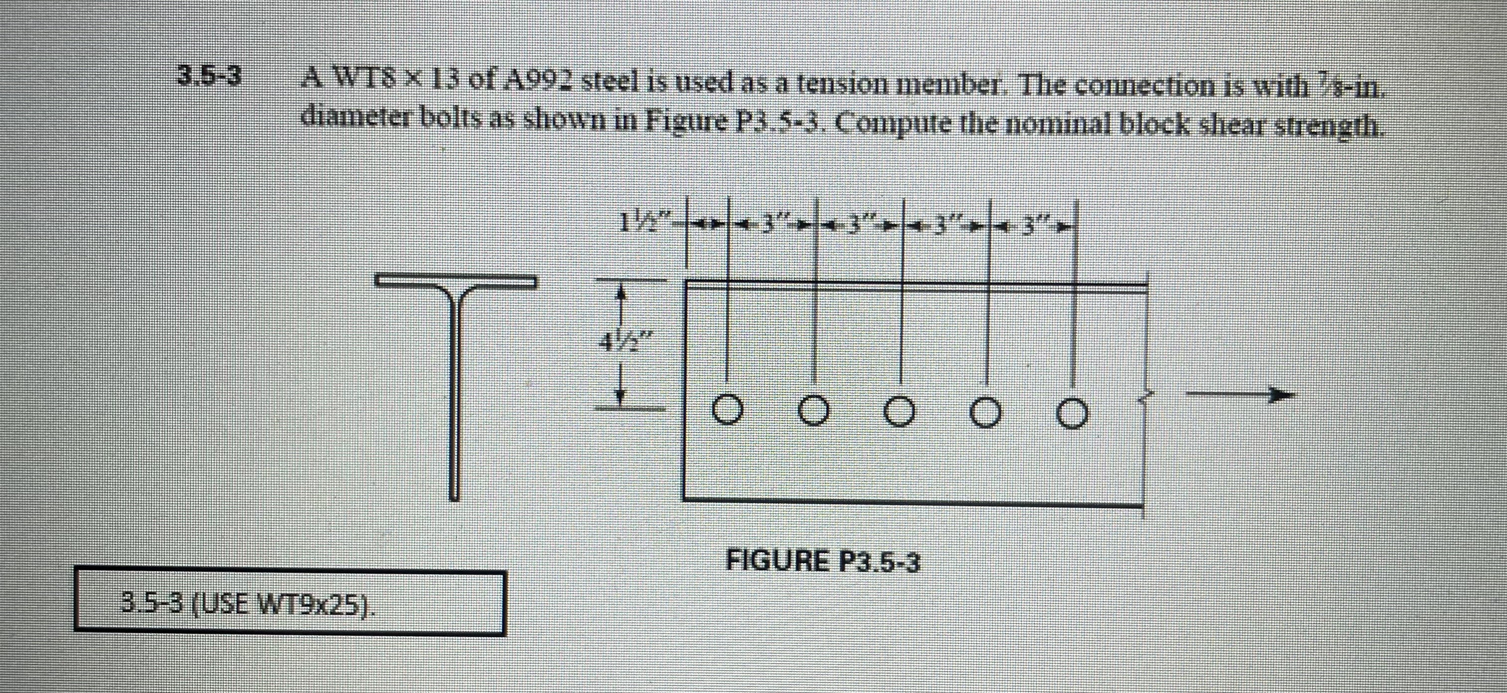 3 . 5 - 3 A WT 8 1 3 of A 9 9 2 steel is used as