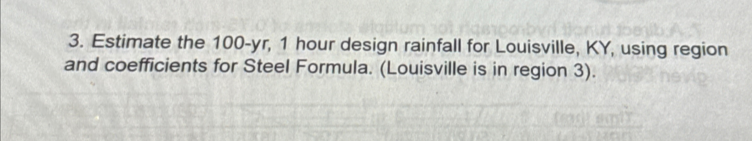 Estimate the 1 0 0 - y r , 1 hour design rainfall