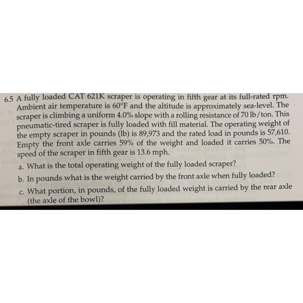 6 . 5 A fully loaded CAT 6 2 1 K scraper is