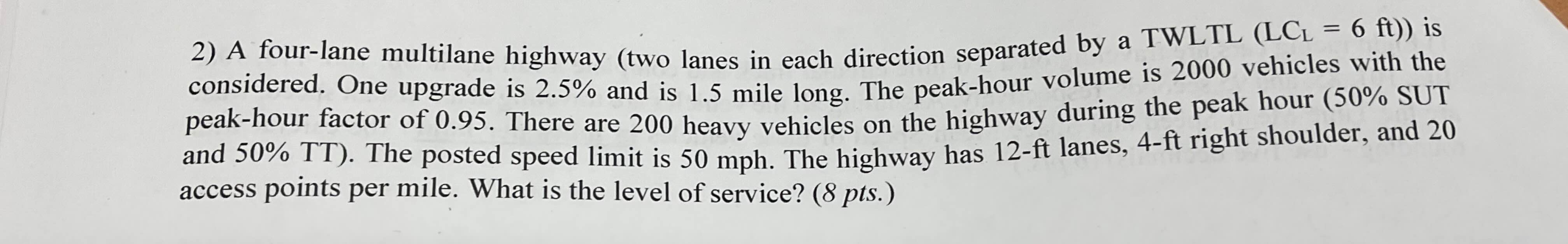 2 ) A four - lane multilane highway ( two lanes