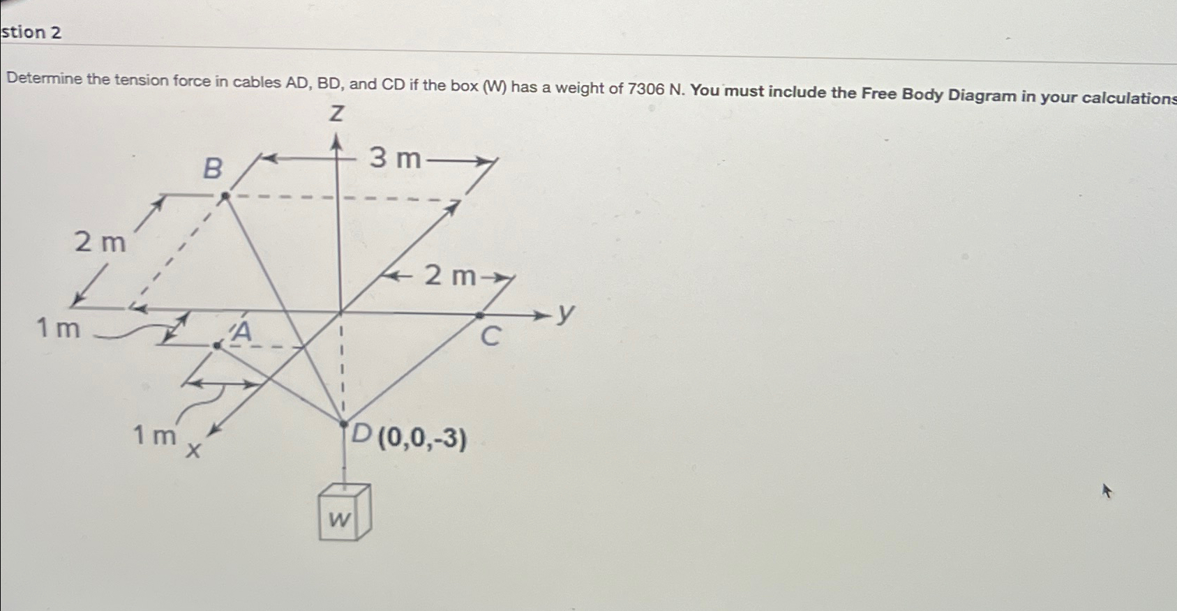 stion 2 Determine the tension force in cables AD