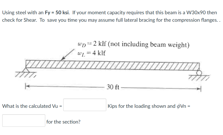 Using steel with an F y = 5 0 ksi. If your moment