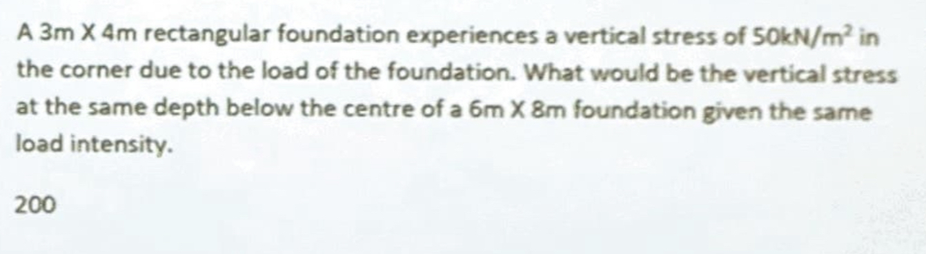 A 3 m 4 m rectangular foundation experiences a