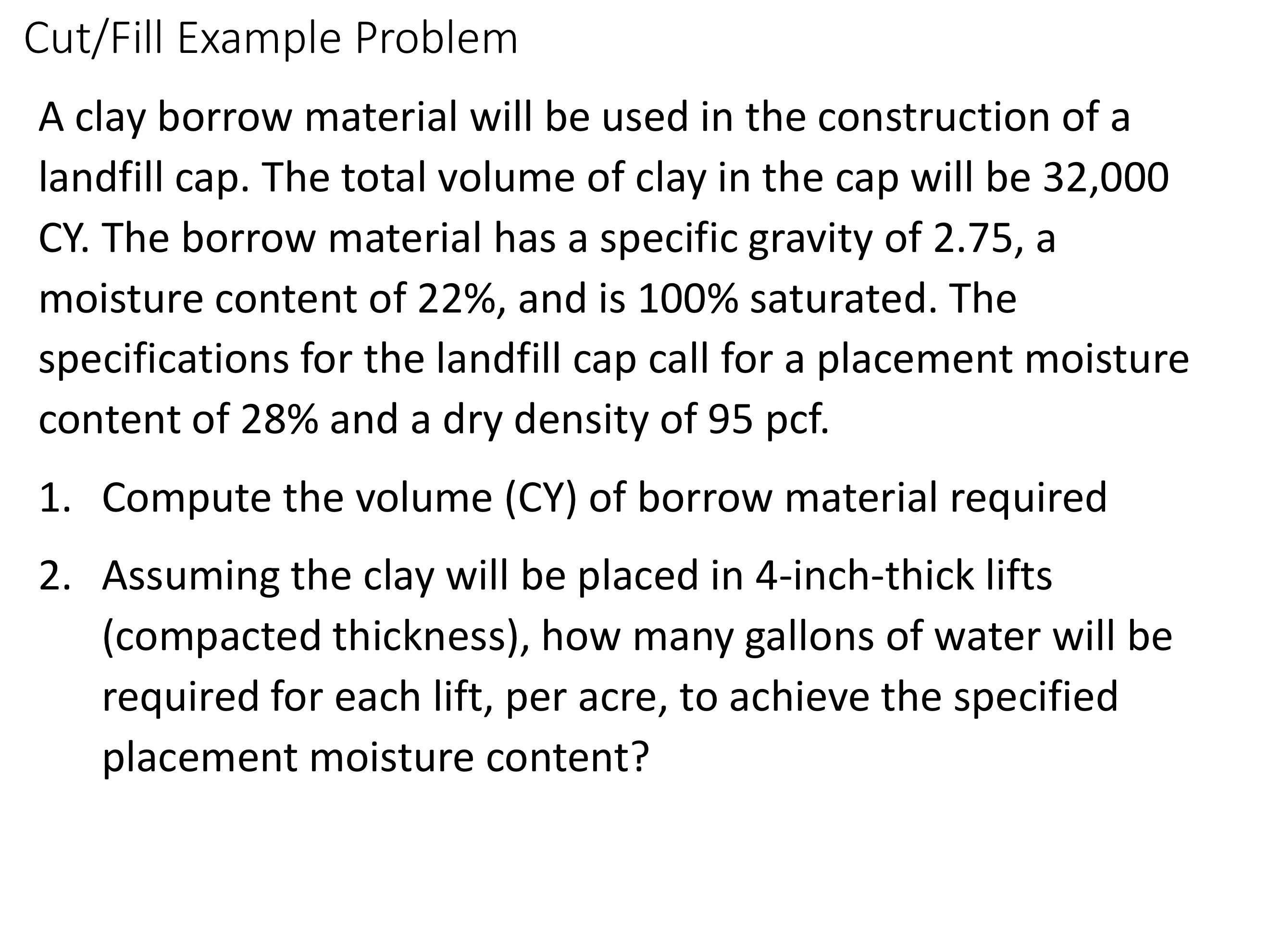 Cut / Fill Example Problem A clay borrow material