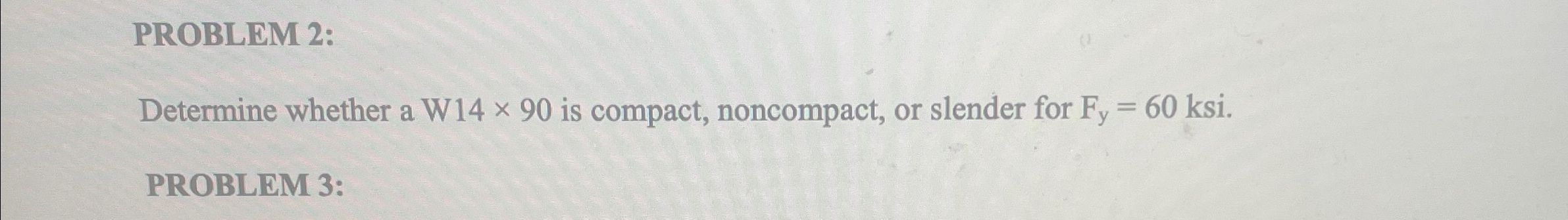 PROBLEM 2 : Determine whether a W 1 4 9 0 is