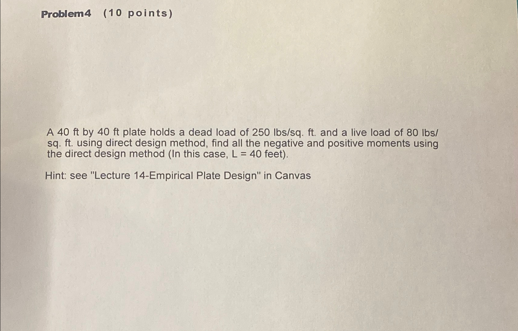 Problem 4 ( 1 0 points ) A 4 0 f t by 4 0 f t