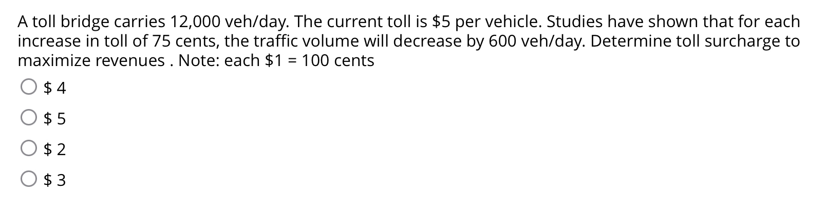 A toll bridge carries 1 2 , 0 0 0 veh / day . The