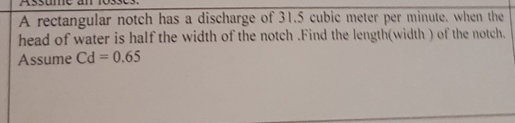 A rectangular notch has a discharge of 3 1 . 5
