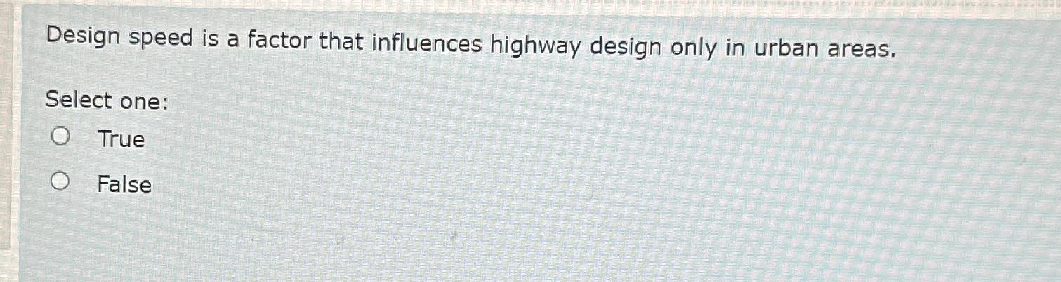 Design speed is a factor that influences highway