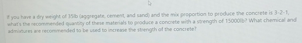If you have a dry weight of 3 5 l b ( aggregate ,