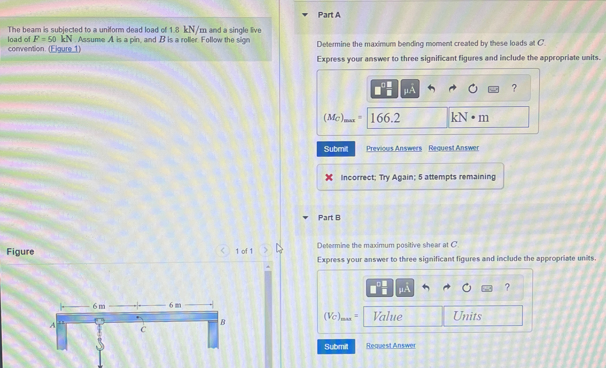 The beam is subjected to a uniform dead load of 1