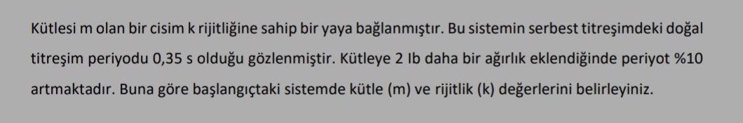 K tlesi m olan bir cisim k rijitli ine sahip bir