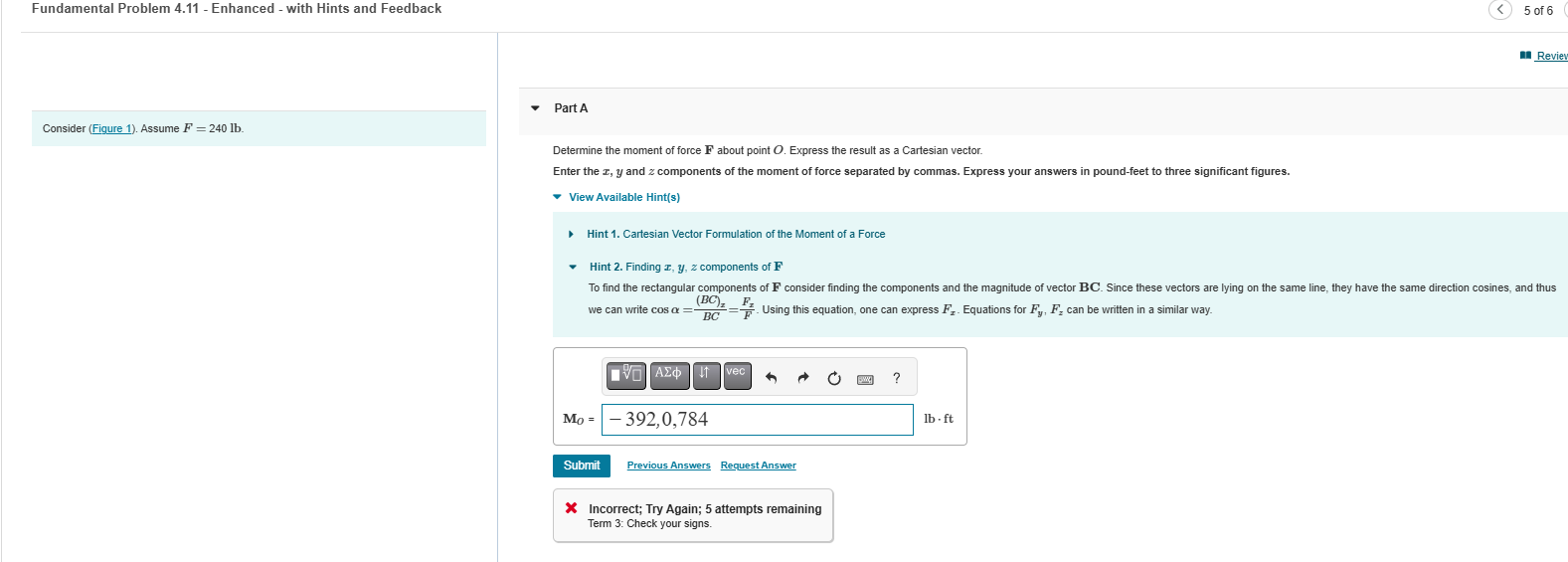 Consider ( Figure 1 ) . Assume F = 2 4 0 l b .