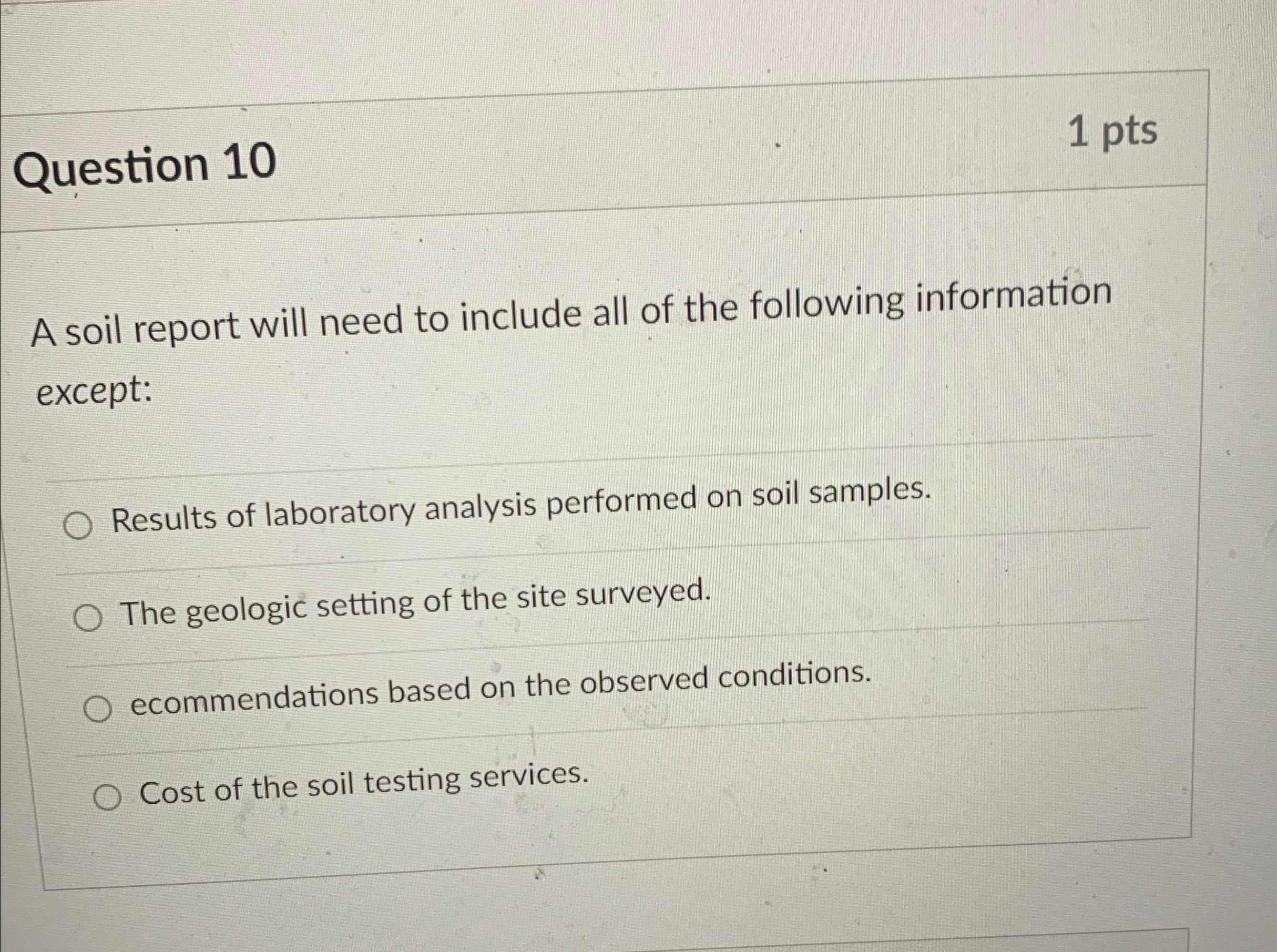 Question 1 0 1 p t s A soil report will need to