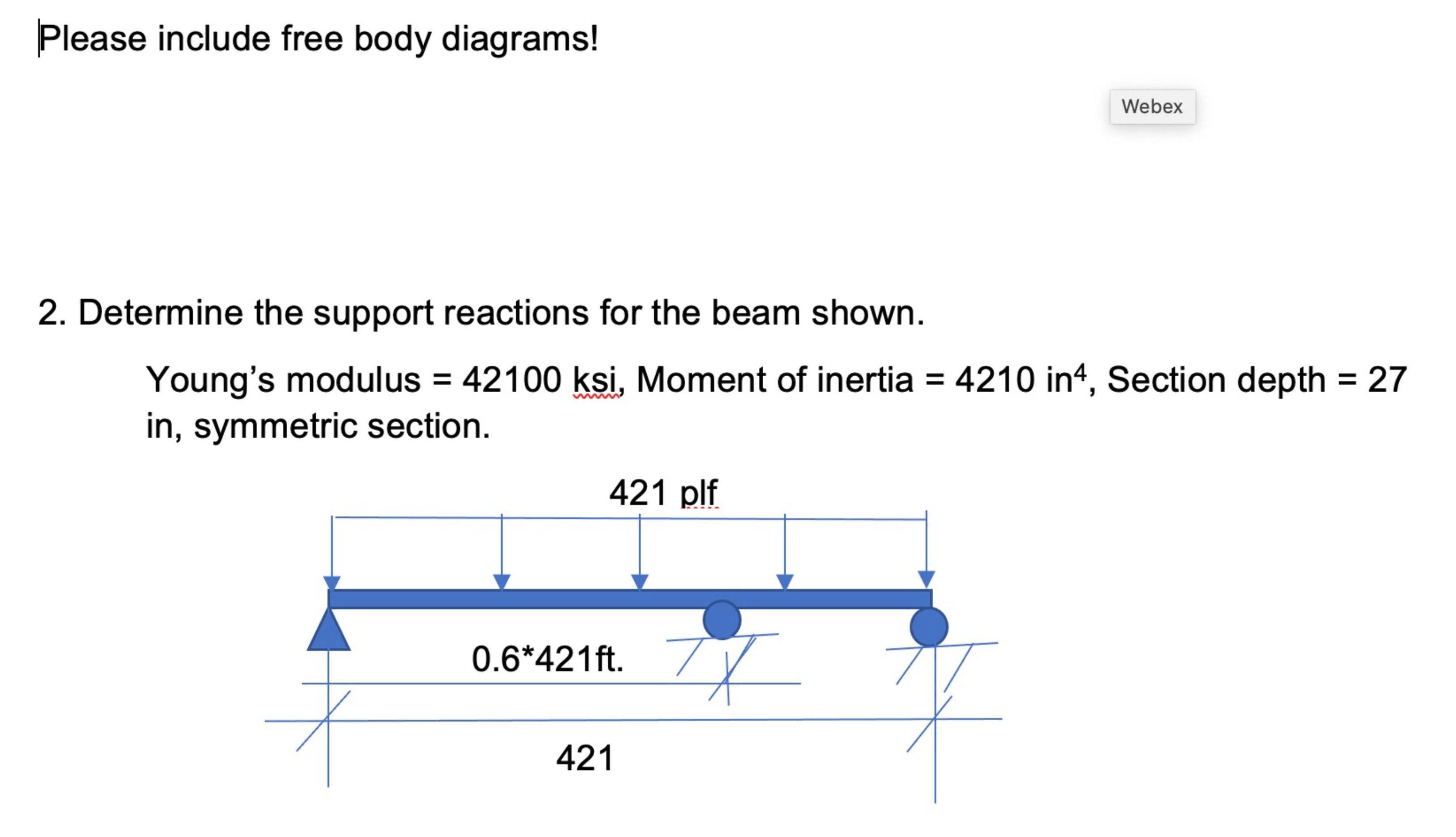 Please include free body diagrams! Determine the