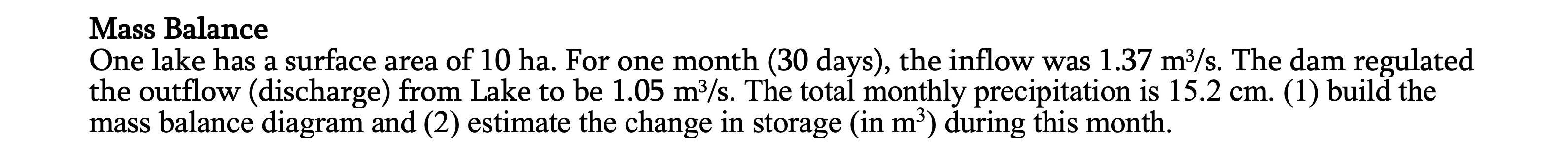 Mass Balance One lake has a surface area of 1 0