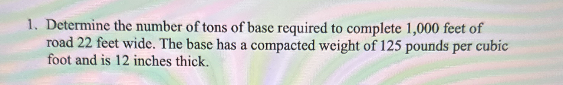 Determine the number of tons of base required to