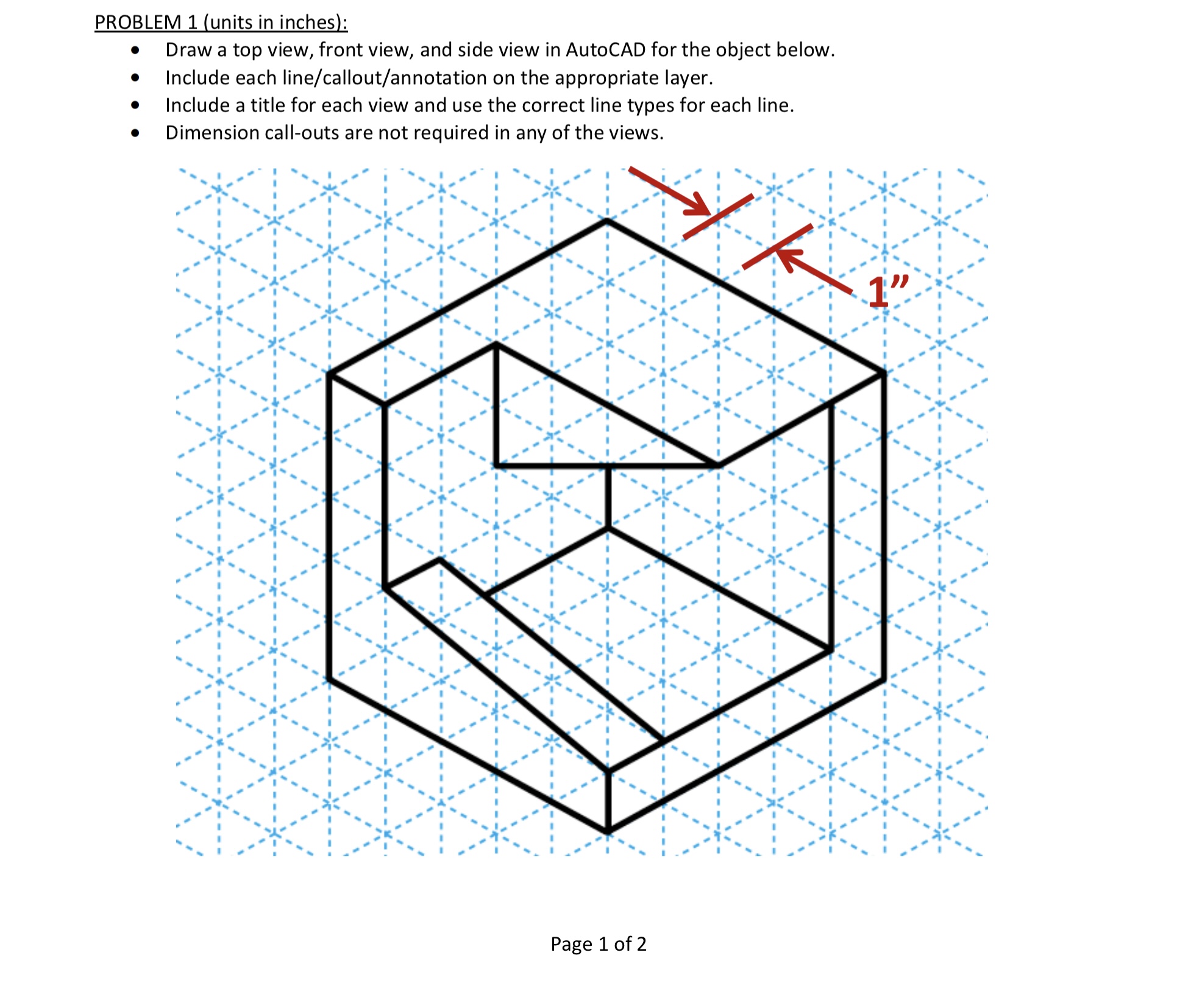 PROBLEM 1 ( units in inches ) : Draw a top view,